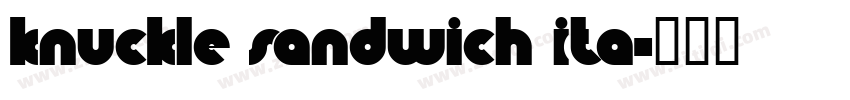 Knuckle Sandwich Ita字体转换